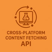 Cross-Platform Content Fetching API